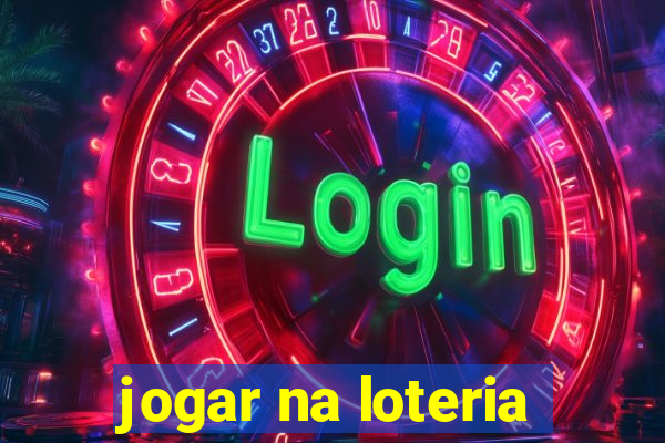 jogar na loteria