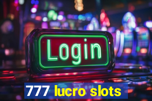 777 lucro slots