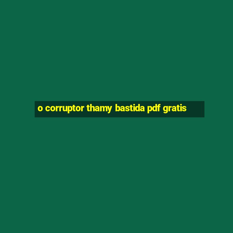 o corruptor thamy bastida pdf gratis