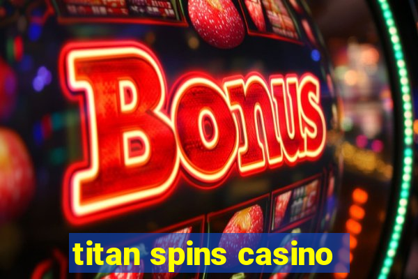 titan spins casino