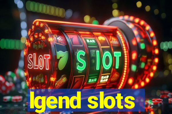 lgend slots