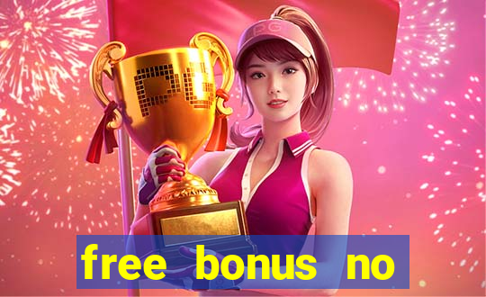 free bonus no deposit casinos