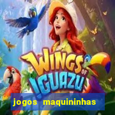 jogos maquininhas ca?a niqueis gratis