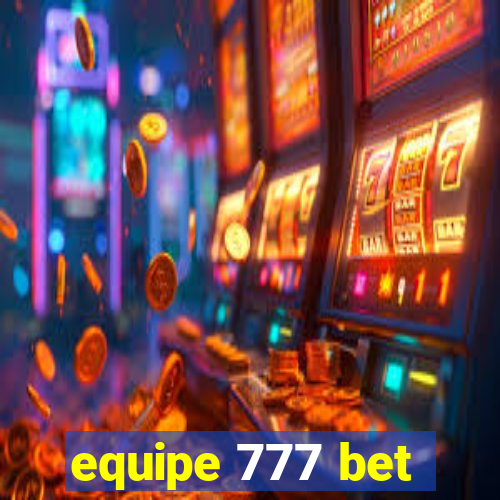 equipe 777 bet