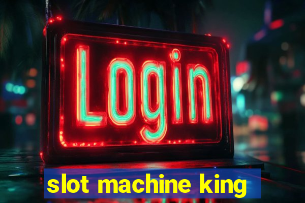 slot machine king