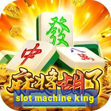 slot machine king