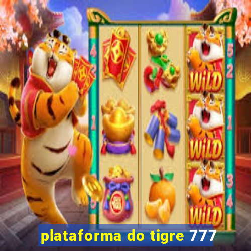 plataforma do tigre 777