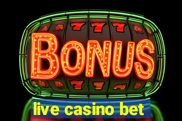 live casino bet