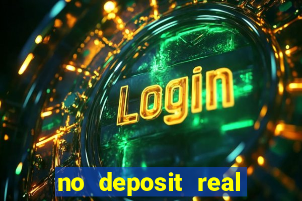 no deposit real money casinos