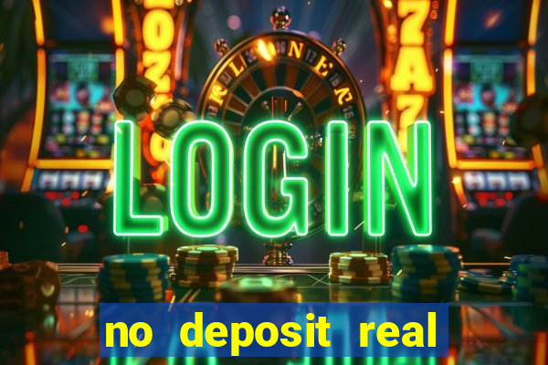 no deposit real money casinos