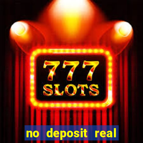 no deposit real money casinos