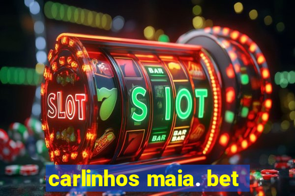 carlinhos maia. bet