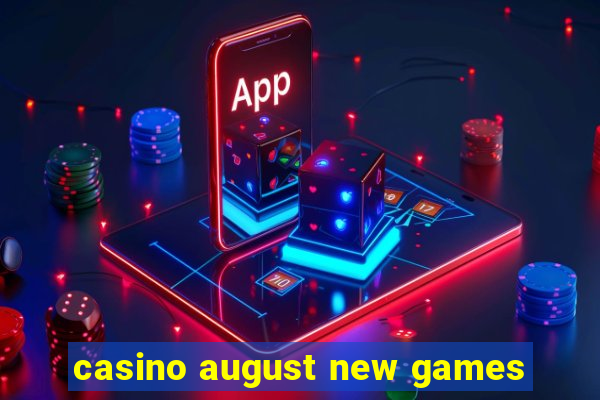 casino august new games