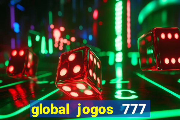 global jogos 777 é confiável