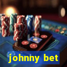 johnny bet