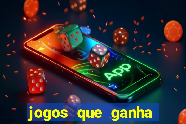 jogos que ganha dinheiro é confiável