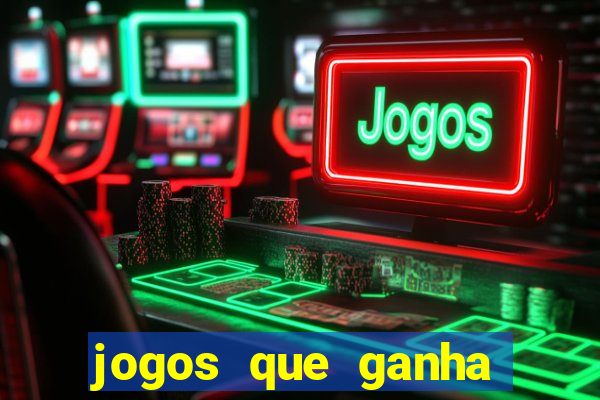 jogos que ganha dinheiro é confiável