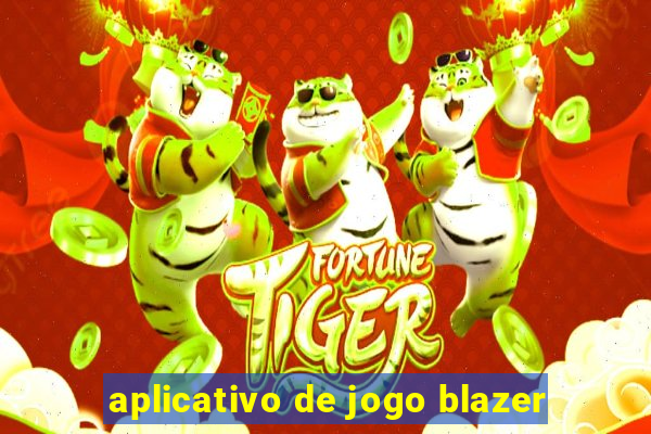 aplicativo de jogo blazer