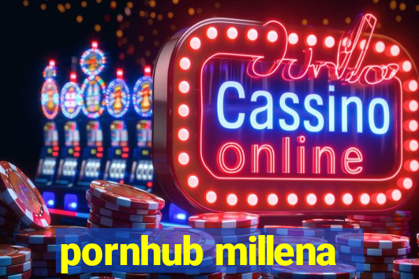 pornhub millena