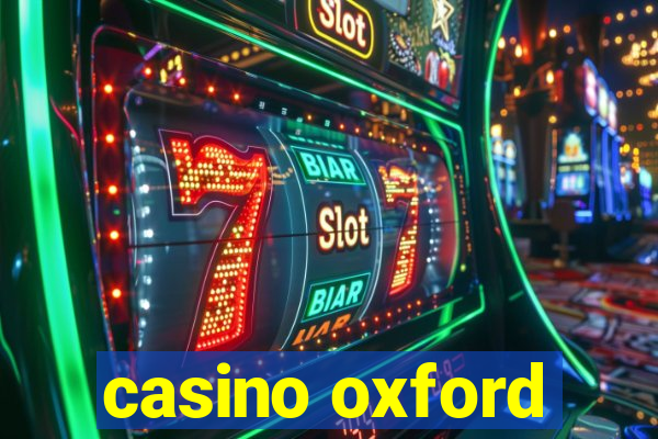 casino oxford