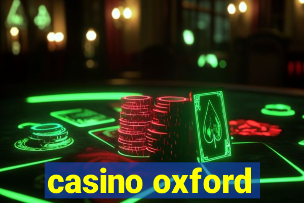 casino oxford