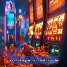 rodadas gratis sem depósito