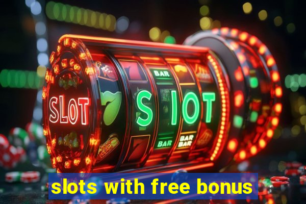 slots with free bonus