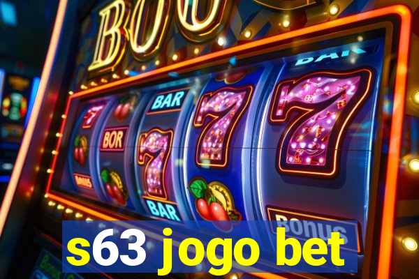 s63 jogo bet