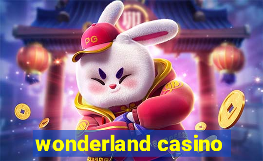 wonderland casino