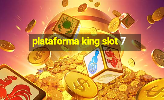 plataforma king slot 7