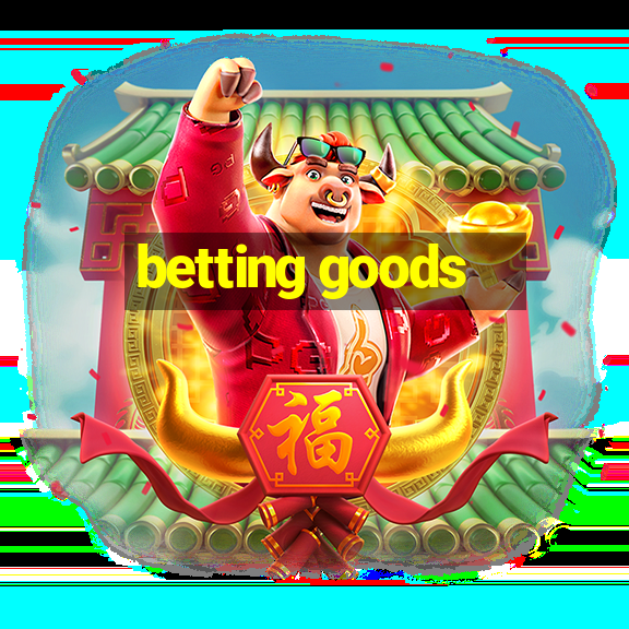 betting goods