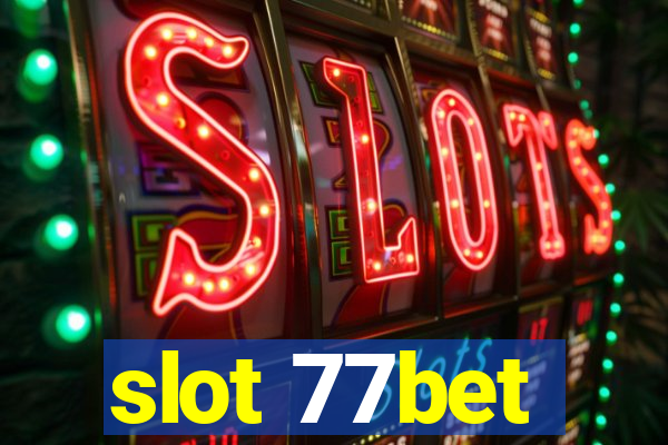 slot 77bet