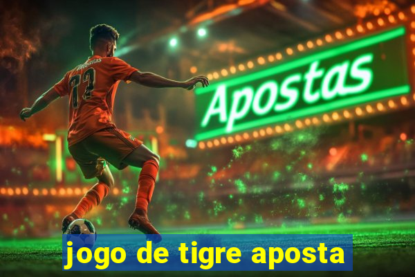 jogo de tigre aposta