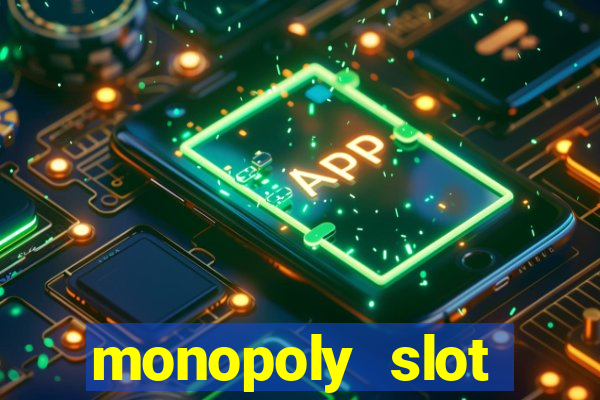 monopoly slot machine games