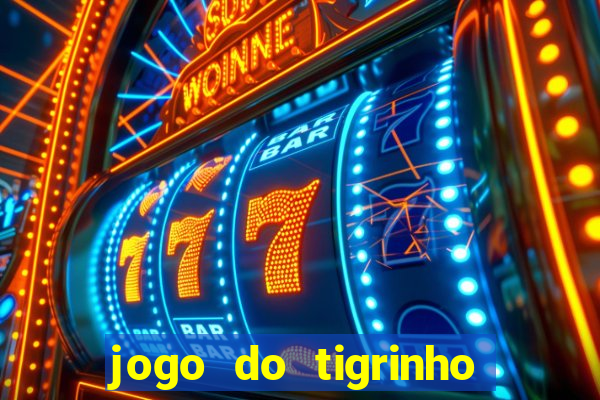 jogo do tigrinho online grátis