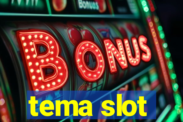 tema slot