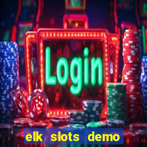 elk slots demo bonus buy