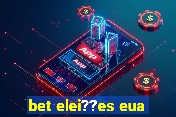 bet elei??es eua