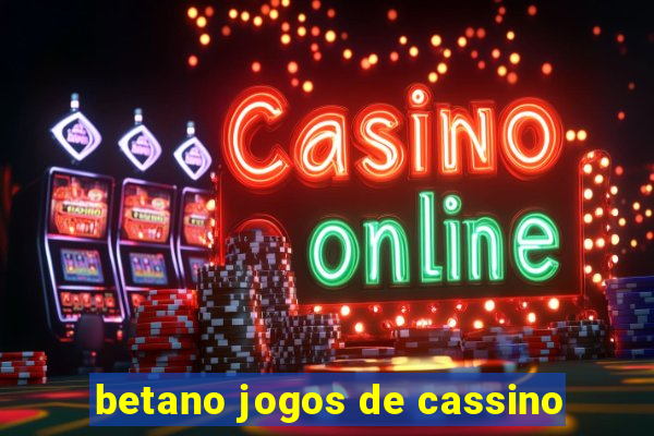 betano jogos de cassino