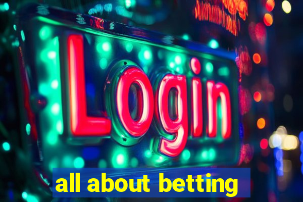 all about betting