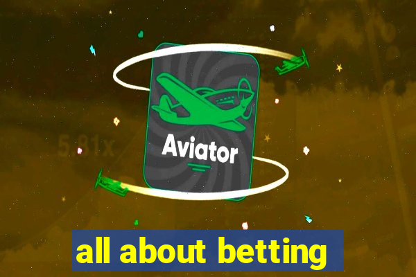 all about betting