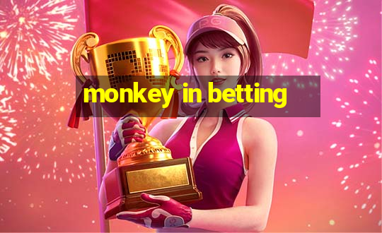 monkey in betting