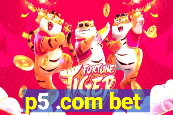 p5 .com bet