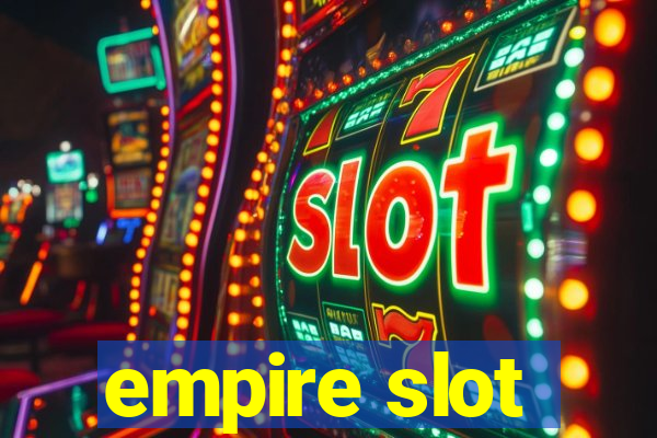 empire slot