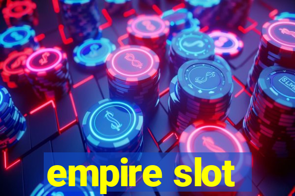 empire slot