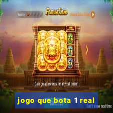 jogo que bota 1 real