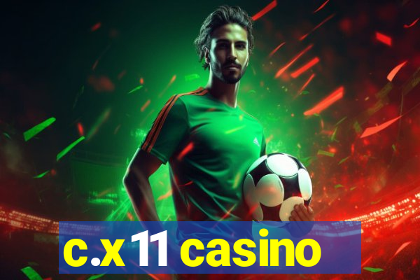 c.x11 casino