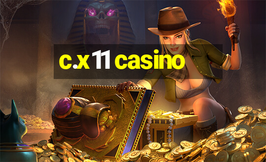 c.x11 casino