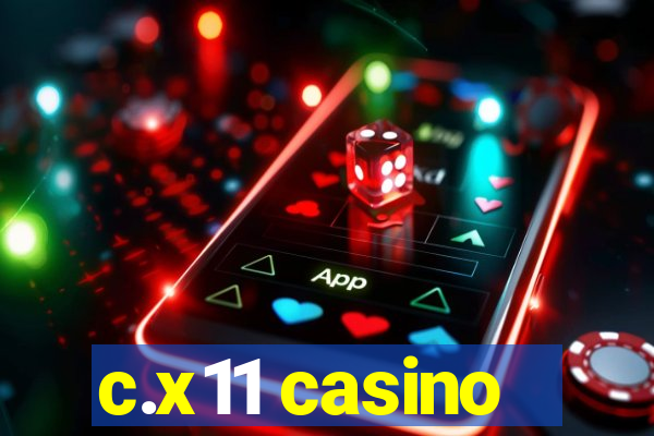 c.x11 casino