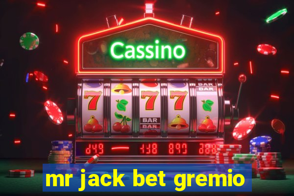 mr jack bet gremio